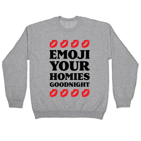 Emoji Your Homies Goodnight Pullover