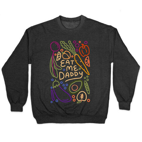 Eat Me Daddy Garden Pattern Pullover