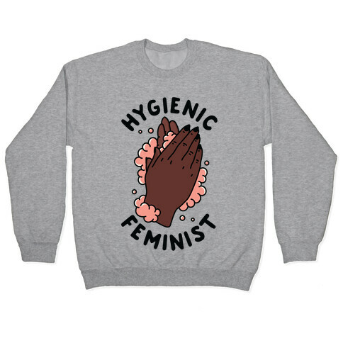 Hygienic Feminist Pullover