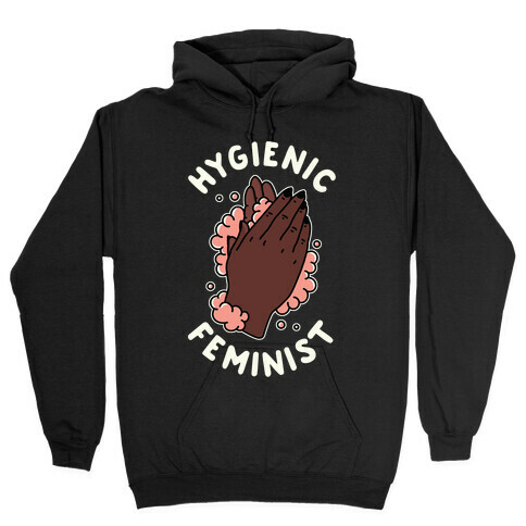 Hygienic Feminist Hooded Sweatshirt