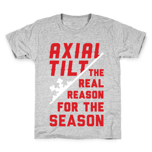 Axial Tilt Reason For The Season Kids T-Shirt