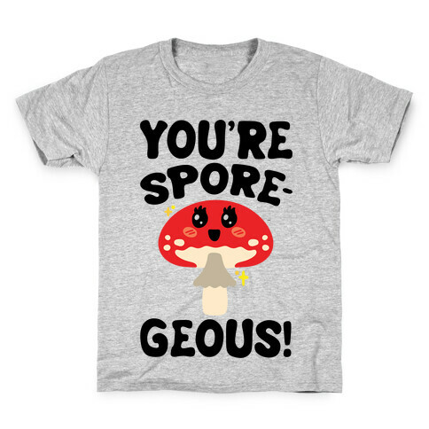 You're Sporegeous Kids T-Shirt