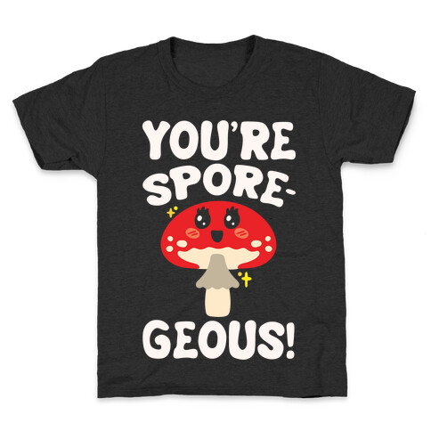 You're Sporegeous White Print Kids T-Shirt