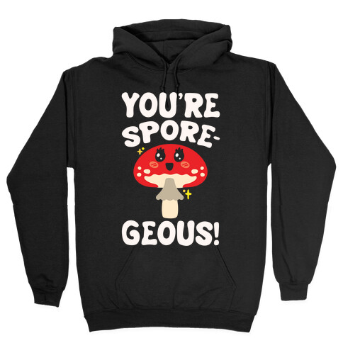 You're Sporegeous White Print Hooded Sweatshirt