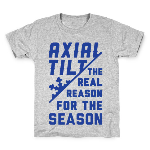 Axial Tilt Reason For The Season Kids T-Shirt