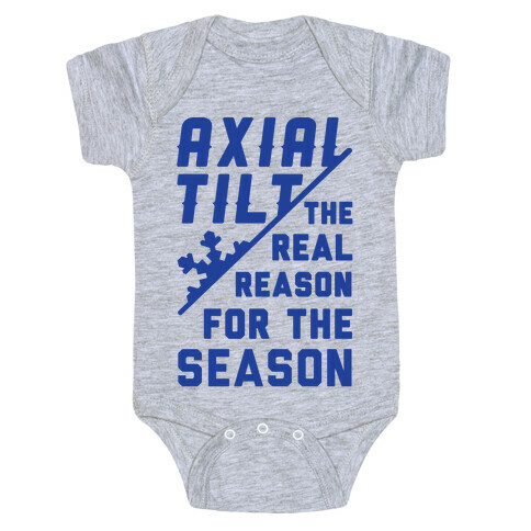 Axial Tilt Reason For The Season Baby One-Piece