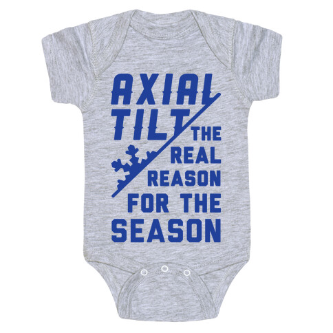 Axial Tilt Reason For The Season Baby One-Piece