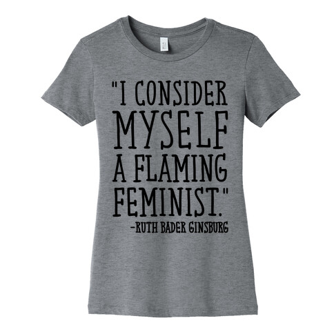 I Consider Myself A Flaming Feminist RBG Quote  Womens T-Shirt