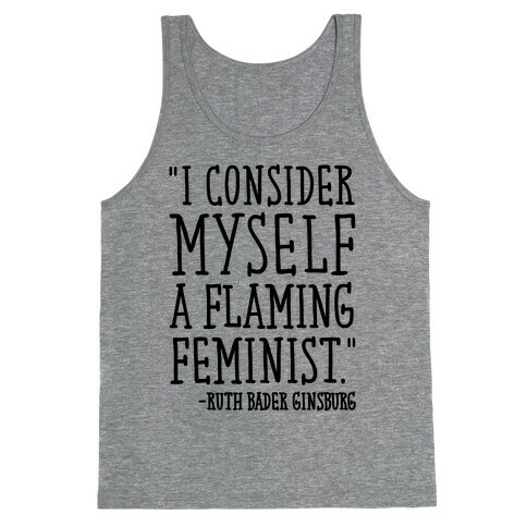 I Consider Myself A Flaming Feminist RBG Quote  Tank Top