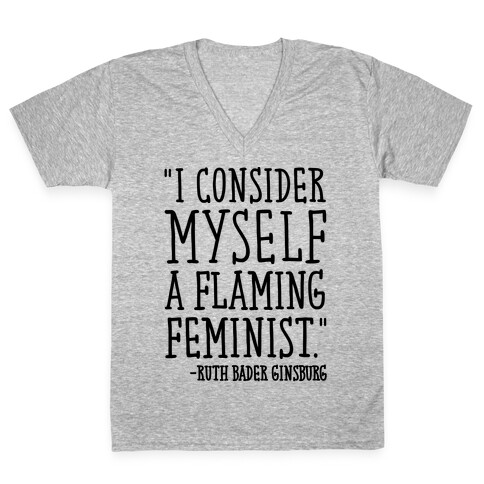 I Consider Myself A Flaming Feminist RBG Quote  V-Neck Tee Shirt