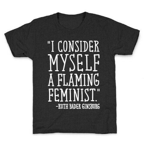 I Consider Myself A Flaming Feminist RBG Quote White Print Kids T-Shirt