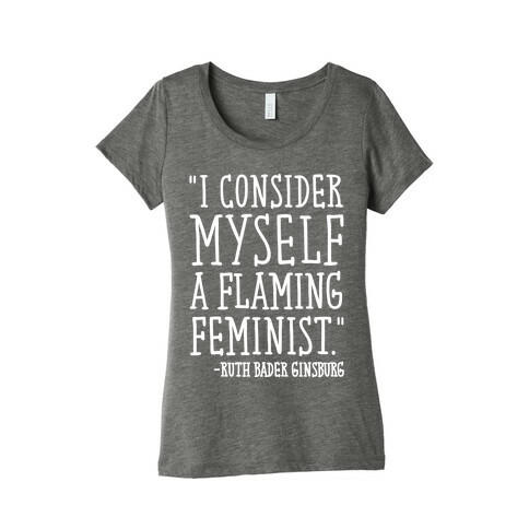 I Consider Myself A Flaming Feminist RBG Quote White Print Womens T-Shirt