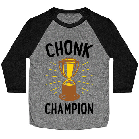 Chonk Champion Baseball Tee