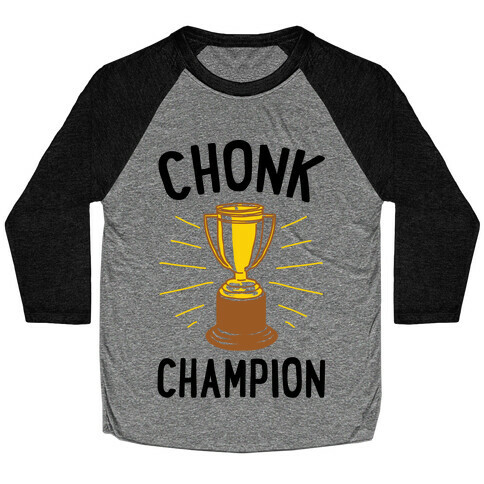 Chonk Champion Baseball Tee