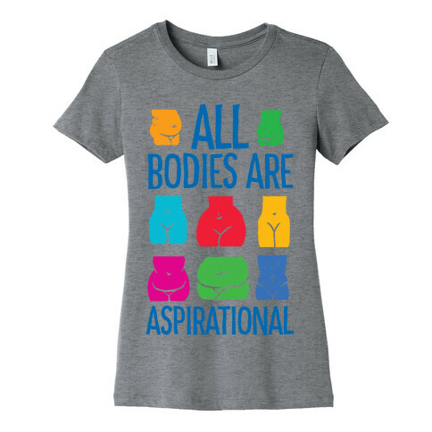 All Bodies Are Aspirational Womens T-Shirt