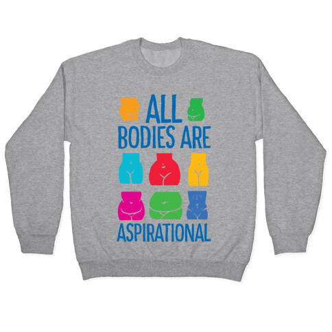 All Bodies Are Aspirational Pullover