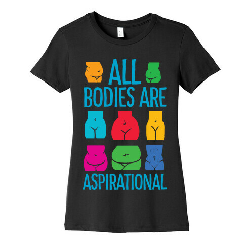 All Bodies Are Aspirational Womens T-Shirt