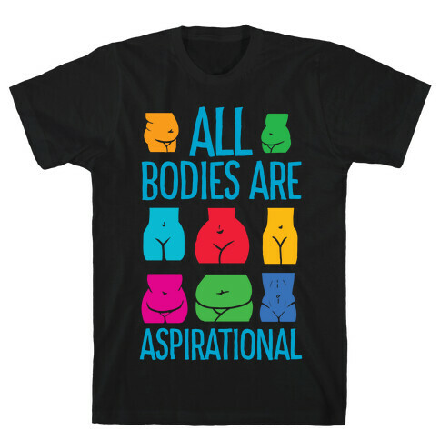 All Bodies Are Aspirational T-Shirt