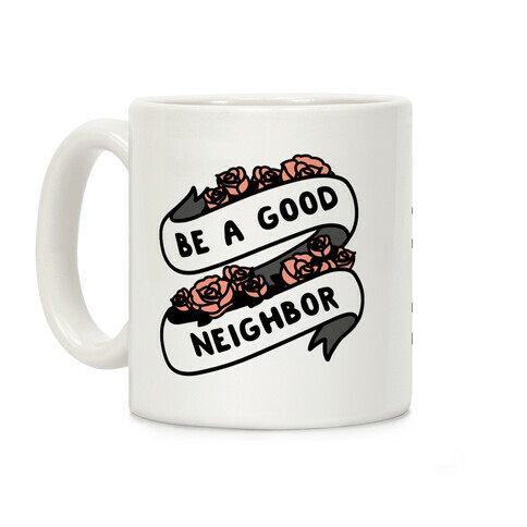 Be A Good Neighbor Floral Ribbon Coffee Mug