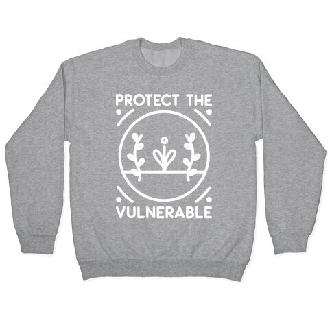 Protect The Vulnerable Pullover