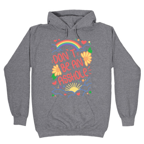 Don't Be An Asshole Hooded Sweatshirt