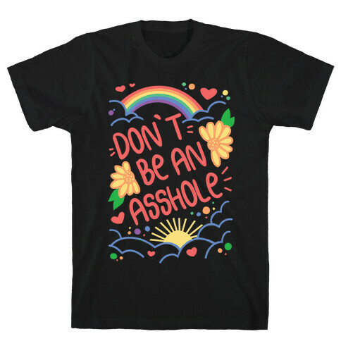 Don't Be An Asshole T-Shirt