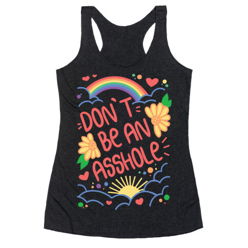 Don't Be An Asshole Racerback Tank Top