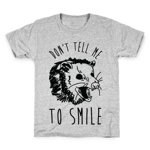 Don't Tell Me to Smile Screaming Opossum Kids T-Shirt