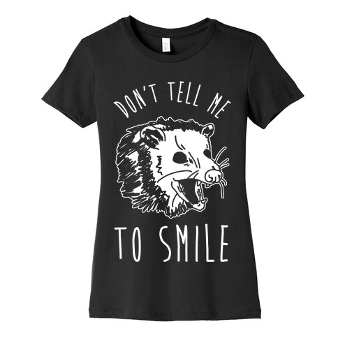 Don't Tell Me to Smile Screaming Opossum Womens T-Shirt