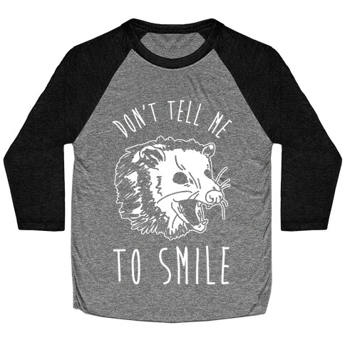 Don't Tell Me to Smile Screaming Opossum Baseball Tee