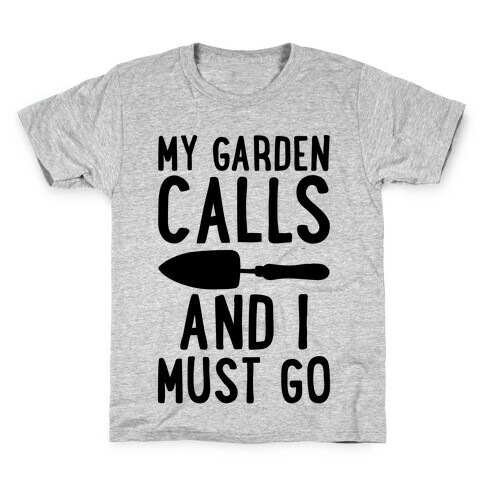 My Garden Calls and I Must Go Kids T-Shirt
