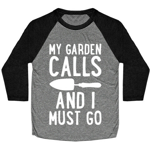 My Garden Calls and I Must Go Baseball Tee