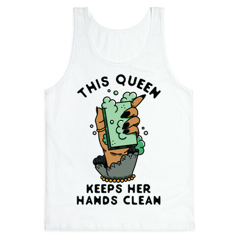 This Queen Keeps Her Hands Clean Tank Top