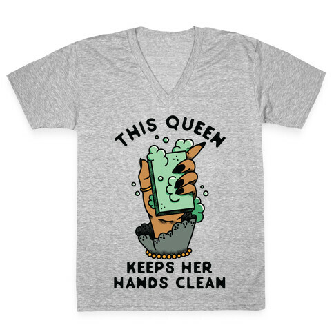 This Queen Keeps Her Hands Clean V-Neck Tee Shirt