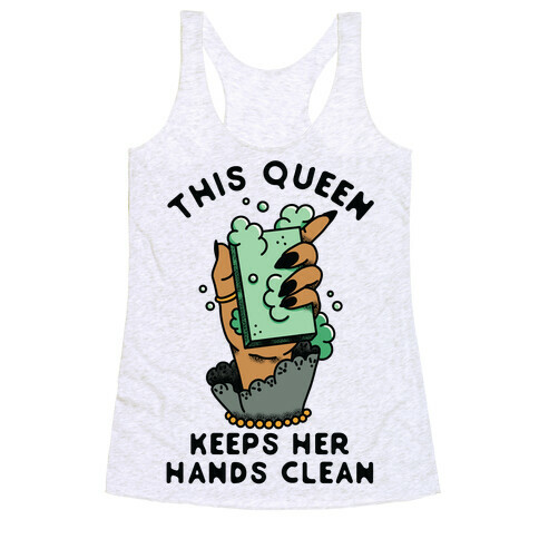 This Queen Keeps Her Hands Clean Racerback Tank Top