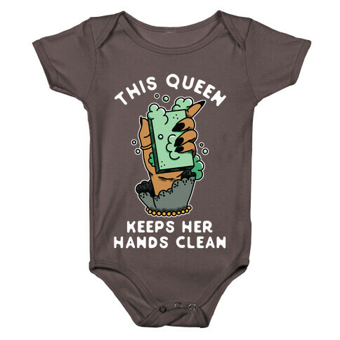 This Queen Keeps Her Hands Clean Baby One-Piece