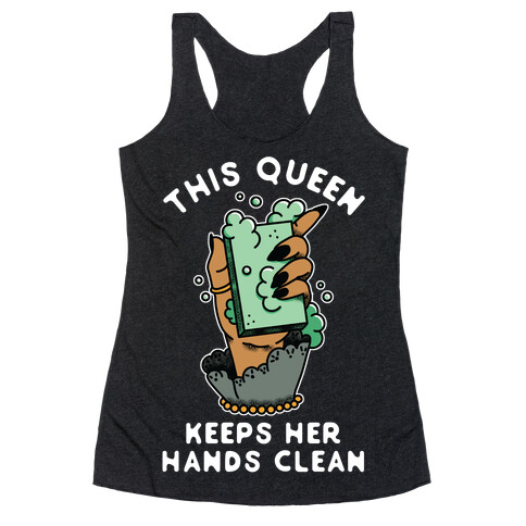This Queen Keeps Her Hands Clean Racerback Tank Top