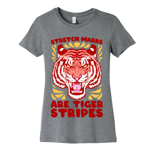 Stretch Marks Are Tiger Stripes Womens T-Shirt