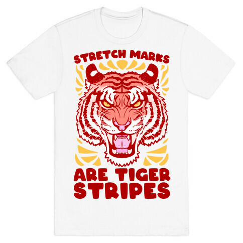 Stretch Marks Are Tiger Stripes T-Shirt