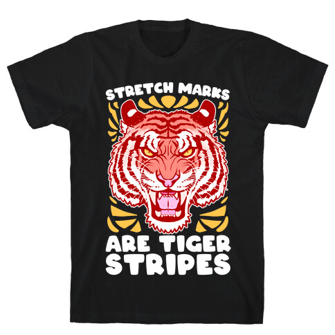 Stretch Marks Are Tiger Stripes T-Shirt