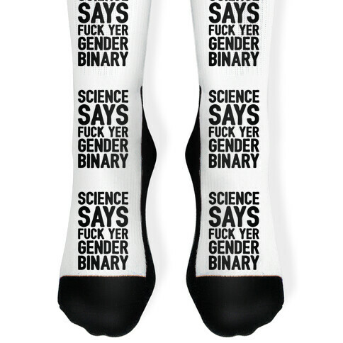 Science Says F*** Yer Gender Binary Sock