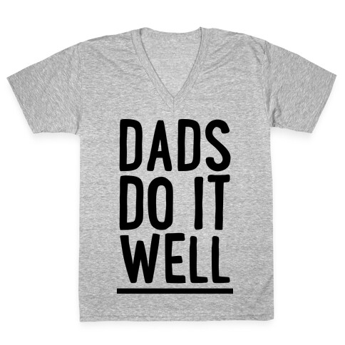 Dad's Do It Well V-Neck Tee Shirt