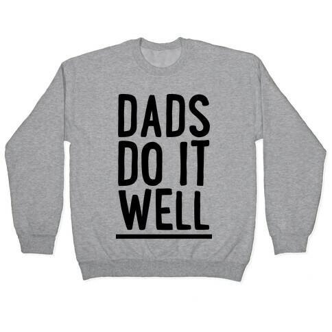 Dad's Do It Well Pullover