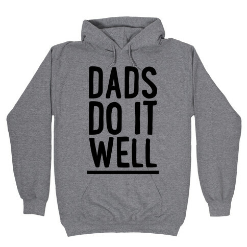 Dad's Do It Well Hooded Sweatshirt