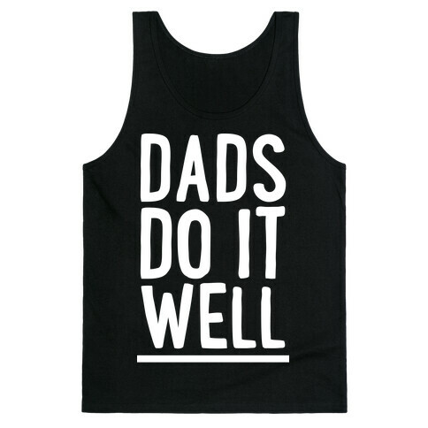 Dad's Do It Well Tank Top