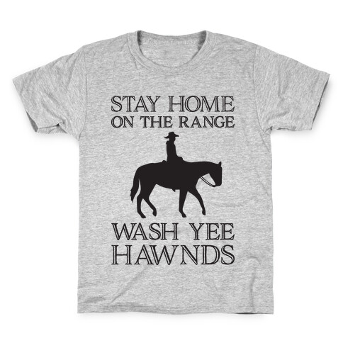 Stay Home On The Range Wash Yee Hawnds Kids T-Shirt