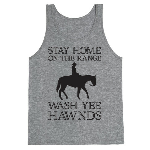 Stay Home On The Range Wash Yee Hawnds Tank Top