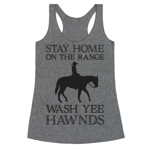 Stay Home On The Range Wash Yee Hawnds Racerback Tank Top