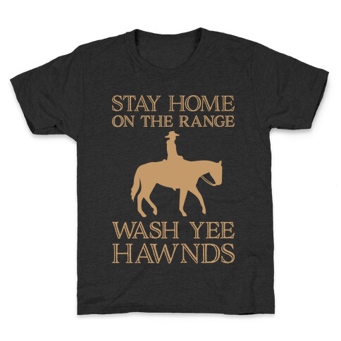 Stay Home On The Range Wash Yee Hawnds Kids T-Shirt