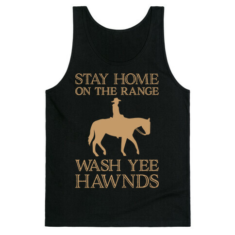 Stay Home On The Range Wash Yee Hawnds Tank Top